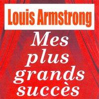 Mes plus grands succès - Louis Armstrong
