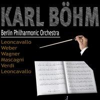 Karl Böhm - Leoncavallo, Weber, Wagner, Mascagni, Verdi, Leoncavallo