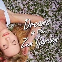 Dreams in the Zen Garden