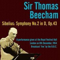 Sir Thomas Beecham - Sibelius: Symphony No. 2 in D, Op. 43