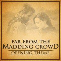 Far from the Madding Crowd Opening Theme