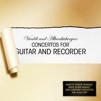 Vivaldi and Albrechtsberger: Concertos for Guitar and Recorder