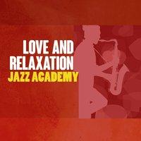 Love and Relaxation Jazz Academy