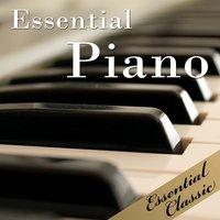 Essential Piano: Best Piano Classics