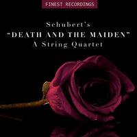 Finest Recordings - Schubert's "Death and the Maiden": A String Quartet
