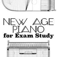 New Age Piano for Exam Study