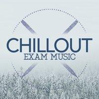 Chillout Exam Music