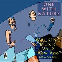 One with Nature: Walking Music, Vol. 2 - New Age