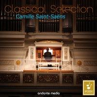 Classical Selection - Saint-Saëns: Symphonies Nos. 1 & 3