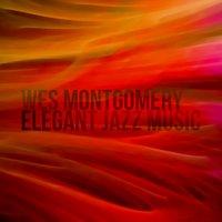 Wes Montgomery - Elegant Jazz Music