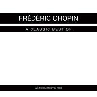 Frédéric Chopin: A Classic Best Of