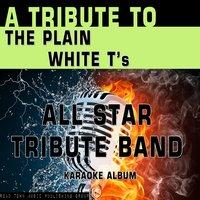 A Tribute to The Plain White T's