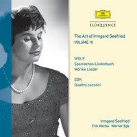 The Art Of Irmgard Seefried - Volume 10: Wolf & Egk Lieder