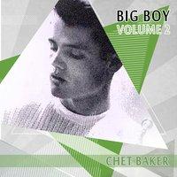 Big Boy Chet Baker, Vol. 2