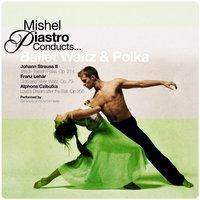 Mishel Piastro Conducts... Ballet Waltz & Polka