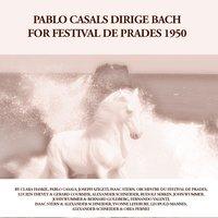 Pablo Casals Dirige Bach: For Festival de Prades 1950