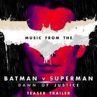 Music from The "Batman vs Superman: Dawn of Justice" Teaser Trailer