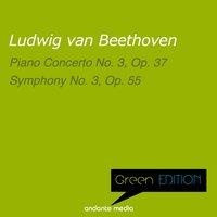 Green Edition - Beethoven: Piano Concerto No. 3, Op. 37 & Symphony No. 3, Op. 55
