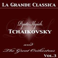 Tchaikovsky and the Great Orchestras,Vol. 3