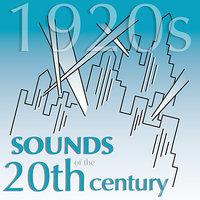 Sounds of the 20th Century - The 1920s