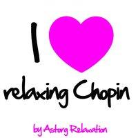 I Love Relaxing Chopin