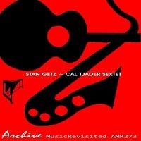 Stan Getz With Cal Tjader Sextet
