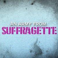 An Army (From "Suffragette")