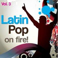Latin Pop On Fire!, Vol. 3