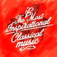 The Most Inspirational Classical Music