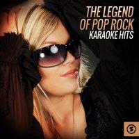 The Legend of Pop Rock Karaoke Hits