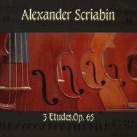 Alexander Scriabin: 3 Etudes,Op. 65