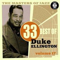 The Masters of Jazz: 33 Best of Duke Ellington, Vol. 17
