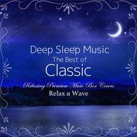 Deep Sleep Music - The Best of Classic: Relaxing Premium Music Box Covers
