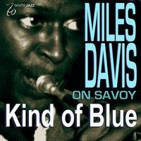 Miles Davis on Savoy - Kind of Blue