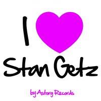 I Love Stan Getz