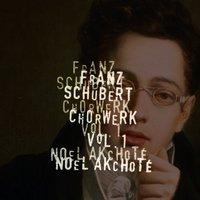 Franz Schubert: Chorwerk, Vol. 1