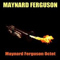 Maynard Ferguson: Maynard Ferguson Octet