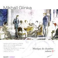 Glinka : Chamber Music, Vol. 2