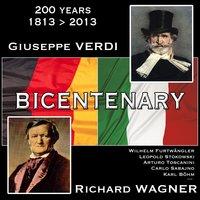 The Wagner & Verdi Bicentenary 1813 - 2013