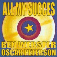 All My Succes - Ben Webster & Oscar Peterson