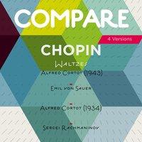 Chopin: Waltz, Op. 34 No. 3, Alfred Cortot vs. Emil von Sauer vs. Sergei Rachmaninoff