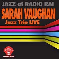 Jazz At Radio Rai: Sarah Vaughan & Jazz Trio Live