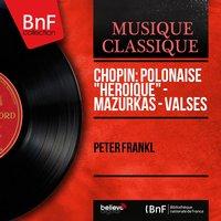 Chopin: Polonaise "Héroïque", Mazurkas & Valses