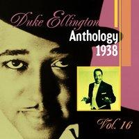The Duke Ellington Anthology, Vol. 16: 1938 B