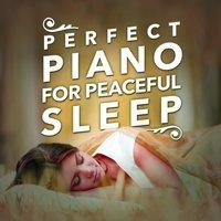 Perfect Piano for Peaceful Sleep
