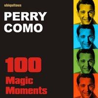 100 Magic Moments With Perry Como (The Best of Perry Como)