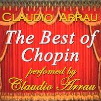 The Best of Chopin Performed By Claudio Arrau