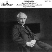 Bartók: Concerto for Orchestra, Music for Strings, Percussion and Celesta & Hungarian Sketches
