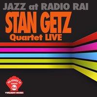 Jazz At Radio Rai: Stan Getz Quartet Live
