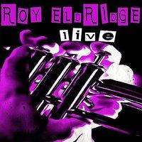 Roy Eldridge - Live